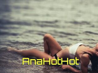 AnaHotHot