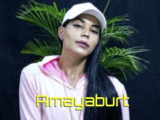 Amayaburt