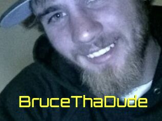 BruceThaDude