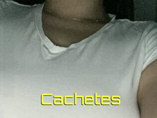 Cachetes