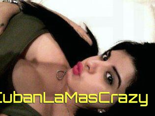 CubanLaMasCrazy
