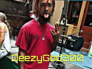 DeezyGod300