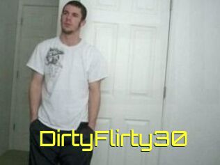 DirtyFlirty30