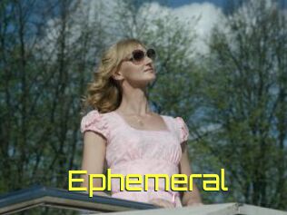 Ephemeral