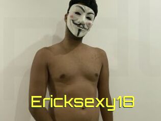 Ericksexy18