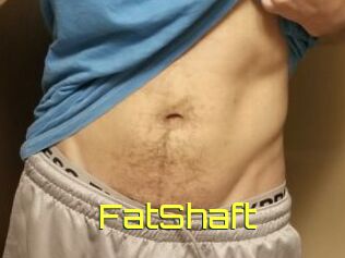 FatShaft