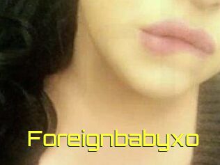 Foreignbabyxo