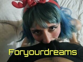 Foryourdreams