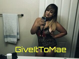 GiveItToMae