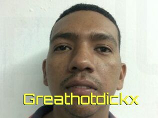 Greathotdickx