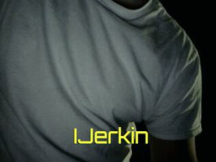 IJerkin