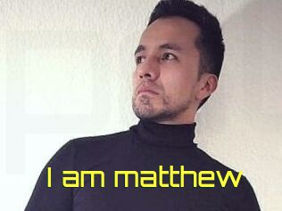 I_am_matthew