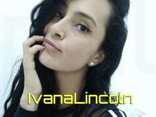 IvanaLincoln