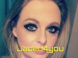 Jaded4you