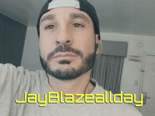 JayBlazeallday