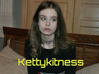 Kettykitness