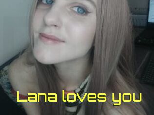 Lana_loves_you