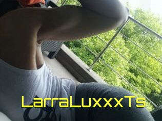 LarraLuxxxTs