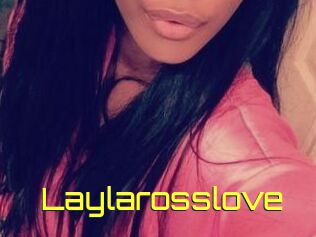 Laylarosslove