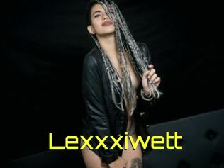 Lexxxiwett