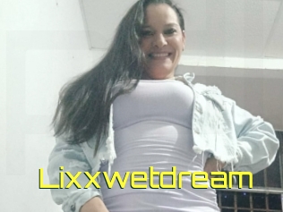 Lixxwetdream