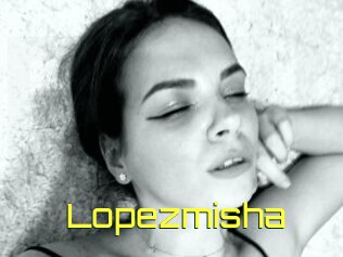 Lopezmisha