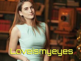 Loveismyeyes