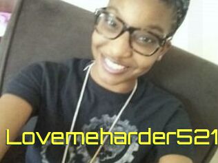 Lovemeharder521