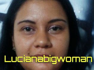 Lucianabigwoman