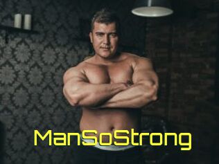ManSoStrong