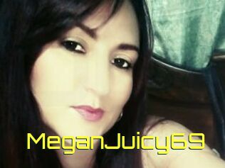 MeganJuicy69