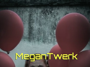MeganTwerk