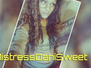 MistressDaniSweet