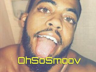 OhSoSmoov