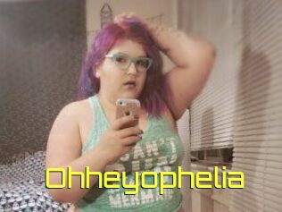 Ohheyophelia