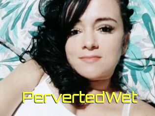 PervertedWet