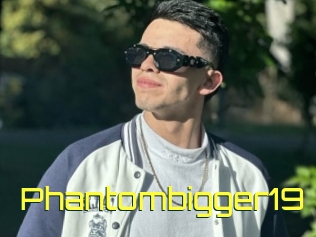 Phantombigger19