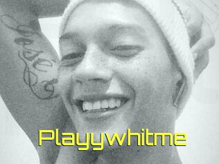 Playywhitme