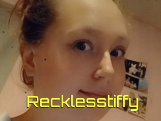 Recklesstiffy