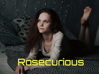 Rosecurious