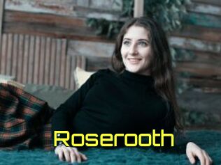 Roserooth