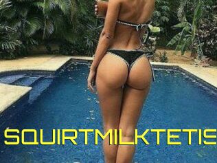 SQUIRTMILKTETIS