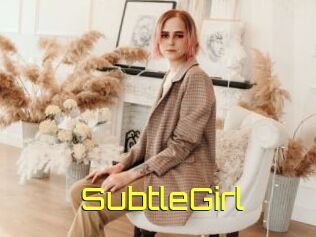SubtleGirl
