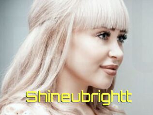 Shineubrightt