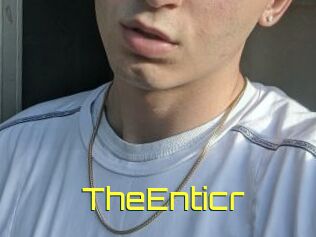 TheEnticr