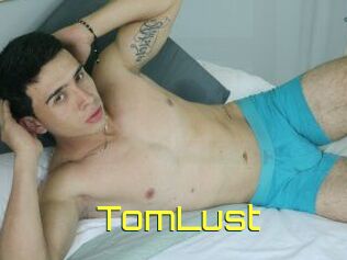 TomLust
