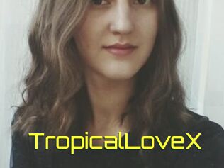 TropicalLoveX