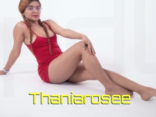 Thaniarosee