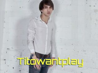 Titowantplay