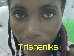 Trishaniks